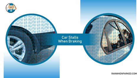 Car Stalls When Braking Most Common Causes And Solutions Ran When