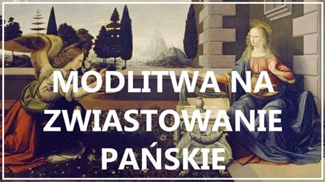 MODLITWA NA ZWIASTOWANIE PAŃSKIE 2023 I DZIEŃ ŚWIĘTOŚCI ŻYCIA YouTube