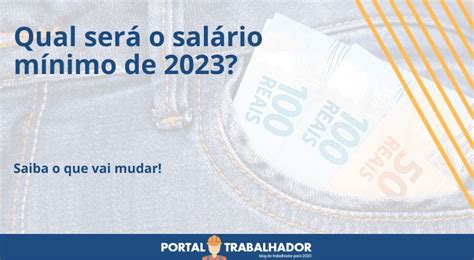 Qual Será O Salário Mínimo De 2023 Portal Trabalhador