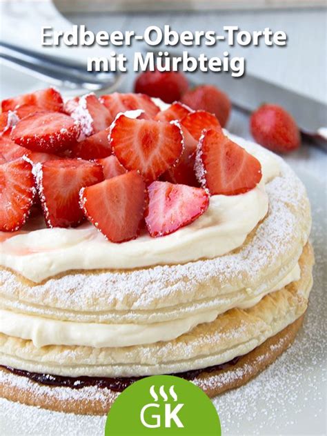 Erdbeer Obers Torte Mit M Rbteig Rezept Recipe Food Breakfast