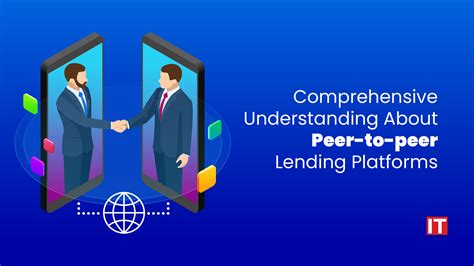 Comprehensive Understanding About Peer To Peer Lending Platforms