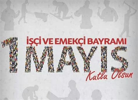 1 MAYIS MESAJLARI RESİMLİ 1 Mayıs İşçi Bayramı Emek ve Dayanışma