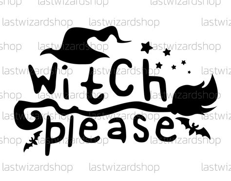 Witch Please Svg Fall Svg Witch Party Svg Halloween Shirt Etsy