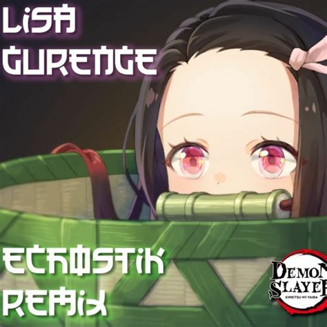 Stream Demon Slayer Kimetsu No Yaiba Opening Gurenge By Lisa