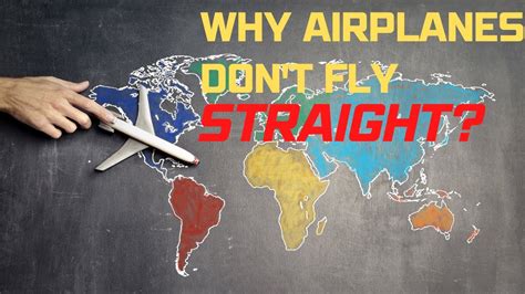 Why Planes Don T Fly Straight Line Youtube