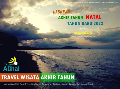 Sewa Mobil Travel Liburan Akhir Tahun 2022 AUNAL Travel