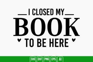 I Closed My Book To Be Here Graphic By Creativemim Creative Fabrica