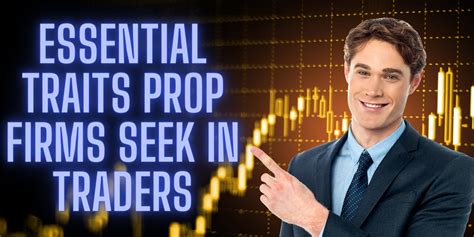 Traits Prop Trading Firms Seek Insider Insights For Success