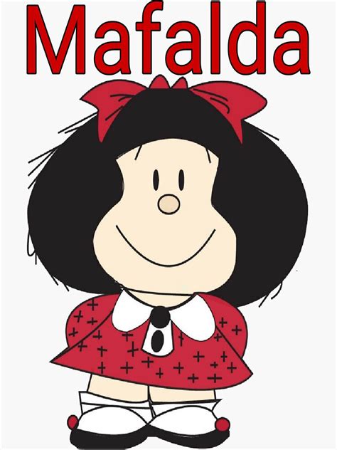 Pegatina Mafalda Mafalda Quino Comics Mafalda Personajes Caricatura Humorista De Funnyart17