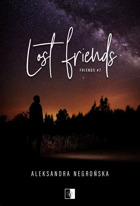 Lost Friends Friends Tom 7 Aleksandra Negrońska Książka w Empik