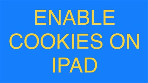 How To Enable Cookies On Ipad Safari Chrome Youtube