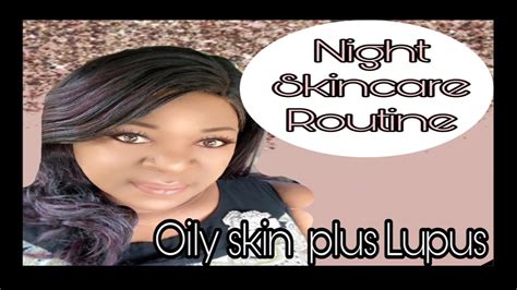 Night Skincare Routine With Oily Plus Lupus Skin Youtube