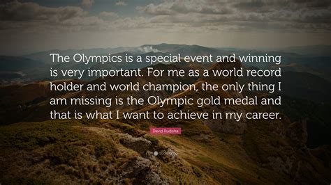 David Rudisha Quote: “The Olympics is a special event and winning is ...