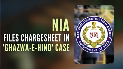 Ghazwa E Hind Case Nia Files Charge Sheet