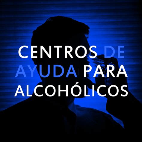 Centros De Ayuda Para Alcoh Licos