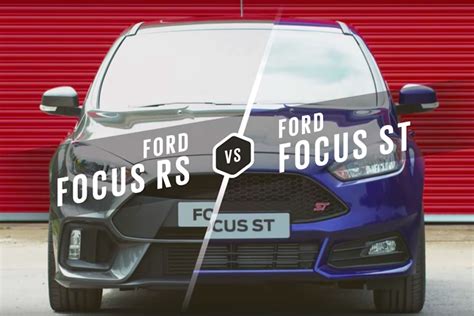 Focus ST Vs Focus RS Comparing Fords Hot Hatches