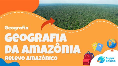 Geografia da Amazônia Relevo Amazônico Geografia 6º ano YouTube