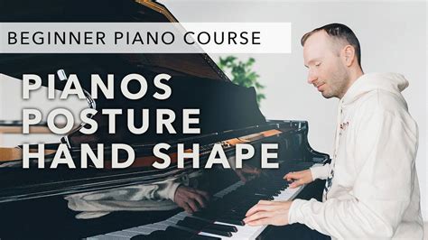 Beginner Piano Course Level 1 1 Pianos Posture And Hand Shape YouTube