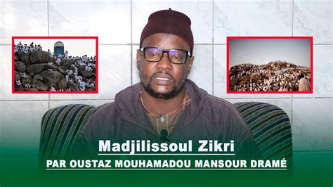 Madjilissoul Zikri Par Oustaz Mouhamadou Mansour Dram Du Mercredi