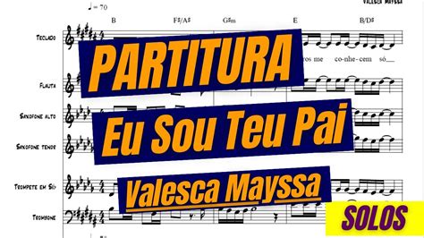 Partitura Eu Sou Teu Pai Valesca Mayssa No Link Abaixo YouTube