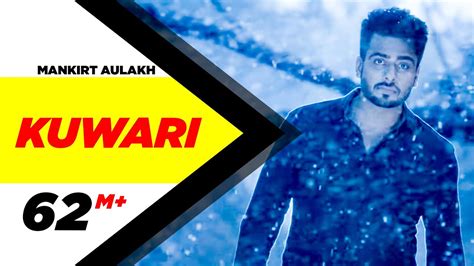 Kuwari Full Video Mankirt Aulakh Latest Punjabi Song Speed