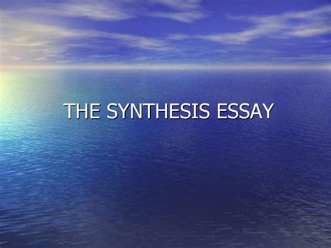 The Synthesis Essay Ppt Download