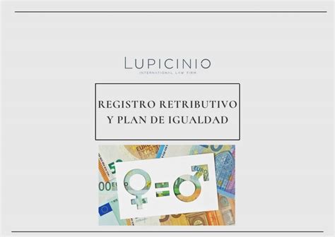 Registro Retributivo Y Plan De Igualdad Lupicinio