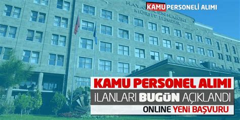 Kamu Personel Alımı İlanları Bugün Açıklandı Online Yeni Başvuru