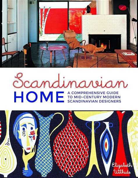 Scandinavian Home A Comprehensive Guide To Mid Century Modern