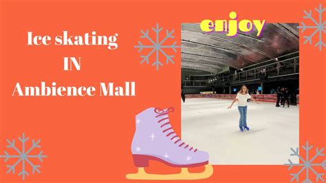 My First Time Ice Skating Iskate By Roseate Gurugram Ambience Mall