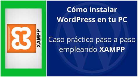 C Mo Instalar Wordpress En Tu Pc Con Xampp Portable Lite Youtube