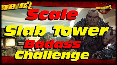 Borderlands 2 How To Scale Slab Tower Badass Challenge And Hidden Loot