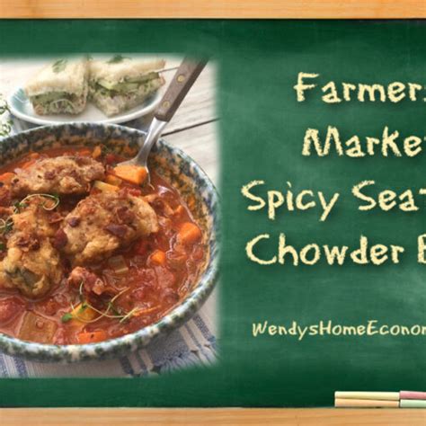 Farmers’ Market Spicy Seafood Chowder Base Wendy S Home Economics