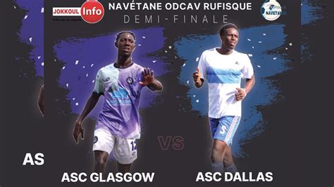 Live Navetane Rufisque Finale Asc Glasgow Vs Asc Dallas Au