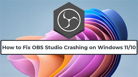 How To Fix OBS Studio Crashing On Windows 11 10 YouTube