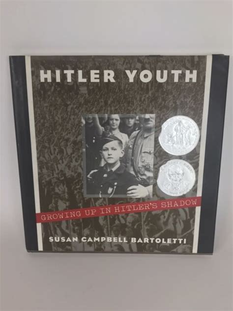 Hitler Youth Growing Up In Hitlers Shadow By Susan Campbell