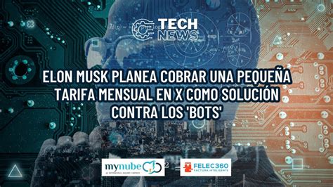 Elon Musk planea cobrar una pequeña tarifa mensual en X como solución