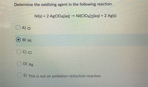 Solved Determine The Oxidizing Agent In The Following Chegg