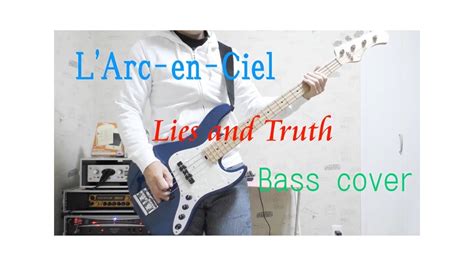 L Arc En Ciel Lies And Truth Bass Cover 106 YouTube