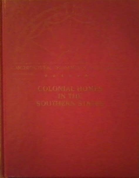 Colonial Homes In The Southern States From Material Originally