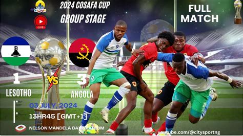 Lesotho Vs Angola 1 3 2024 COSAFA Cup Lesoto Vs Angola Em Directo