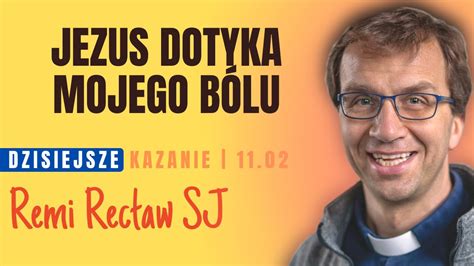 Jezus dotyka mojego bólu Remi Recław SJ kazanie 11 02 YouTube