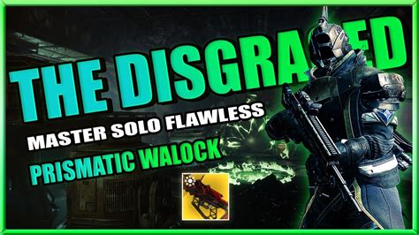 Solo MASTER NIGHTFALL The Disgraced Prismatic Warlock Destiny 2