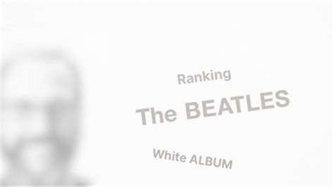 My Ranking Of The Beatles Album The Beatles White Album From Worst To