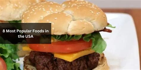 8 Most Popular Foods in the USA