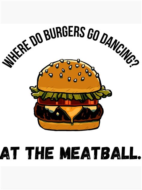 Funny Dad Joke Funny Shirt Where Do Burgers Go Dancing At The