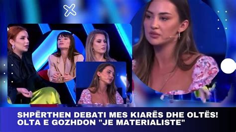 Shpërthen debati mes Kiarës dhe Oltës Olta e gozhdon Je materialiste