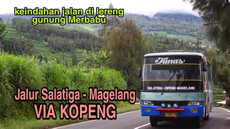 Jalur Salatiga Magelang Via Kopeng Pemandangan Indah Lereng Gunung