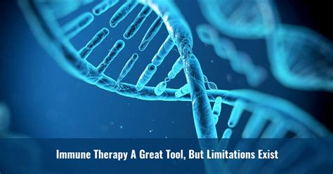 Immune Therapy A Great Tool But Limitations Exist Cytosolve