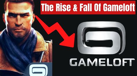 The Rise And Fall Of Gameloft YouTube